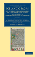 Icelandic Sagas and Other Historical Documents Relating to the Settlements and Descents of the Northmen of the British Isles