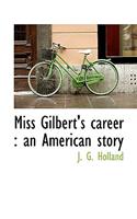 Miss Gilbert's Career: An American Story