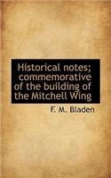 Historical Notes; Commemorative of the Building of the Mitchell Wing