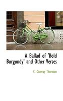A Ballad of 'Bold Burgundy' and Other Verses
