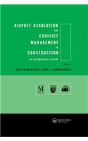 Dispute Resolution and Conflict Management in Construction