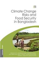 Climate Change Risks and Food Security in Bangladesh