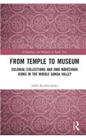 From Temple to Museum