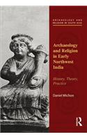 Archaeology and Religion in Early Northwest India