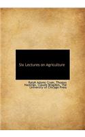 Six Lectures on Agriculture