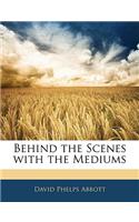 Behind the Scenes with the Mediums: (English)