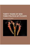 Thirty Years of New York Politics Up-To-Date