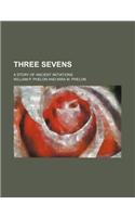 Three Sevens; A Story of Ancient Initiations