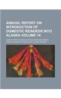 Annual Report on Introduction of Domestic Reindeer Into Alaska Volume 14: (English)