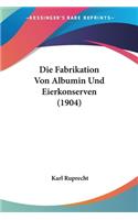 Fabrikation Von Albumin Und Eierkonserven (1904)