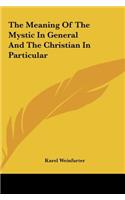 The Meaning of the Mystic in General and the Christian in Particular: (English)