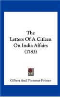 The Letters of a Citizen on India Affairs (1783)