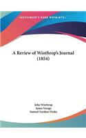 A Review of Winthrop's Journal (1854)