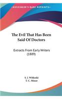 The Evil That Has Been Said of Doctors: Extracts from Early Writers (1889)