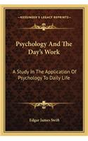 Psychology and the Day's Work: A Study in the Application of Psychology to Daily Life