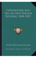 Catholicism and the Second French Republic 1848-1852