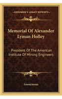 Memorial of Alexander Lyman Holley