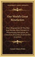 Our World's Great Benefactors
