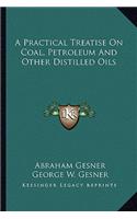 A Practical Treatise On Coal, Petroleum And Other Distilled Oils
