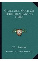 Grace and Gold or Scriptural Giving (1909)