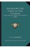 Alexander the Great in the Punjaub: From Arrian, Book 5, with Notes (1884)