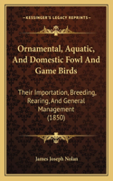 Ornamental, Aquatic, and Domestic Fowl and Game Birds