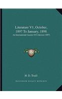 Literature V1, October, 1897 To January, 1898: An International Gazette Of Criticism (1897)