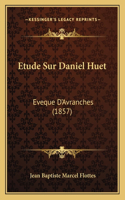 Etude Sur Daniel Huet