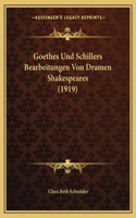 Goethes Und Schillers Bearbeitungen Von Dramen Shakespeares (1919)