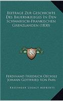 Beitrage Zur Geschichte Des Bauernkrieges In Den Schwabisch-Frankischen Grenzlanden (1830)