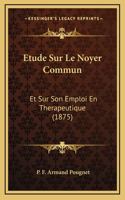 Etude Sur Le Noyer Commun