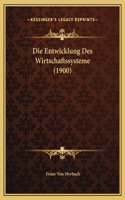 Die Entwicklung Des Wirtschaftssysteme (1900)