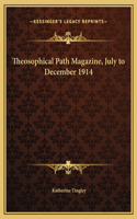 Theosophical Path Magazine, July to December 1914