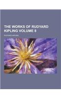 The Works of Rudyard Kipling Volume 8