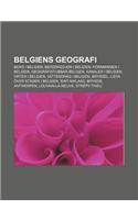 Belgiens Geografi: Berg I Belgien, Bergskedjor I Belgien, Fornminnen I Belgien, Geografistubbar-Belgien, Kanaler I Belgien, Orter I Belgien(Swedish)