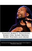 Famous Bobby's, Including Bobby Orr, Bobby Brown, Bobby Fischer and More