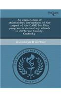 An Examination of Stakeholders' Perceptions of the Impact of the Care for Kids Program in Elementary Schools in Jefferson County