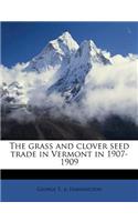 Grass and Clover Seed Trade in Vermont in 1907-1909