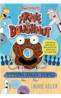 Bowling Alley Bandit: The Adventures of Arnie the Doughnut