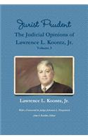 Jurist Prudent -- The Judicial Opinions of Lawrence L. Koontz, Jr., Volume 3