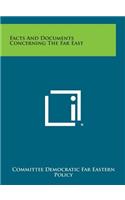 Facts and Documents Concerning the Far East