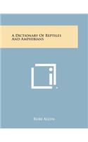 Dictionary of Reptiles and Amphibians