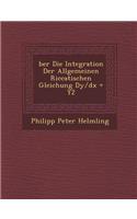 �ber Die Integration Der Allgemeinen Riccatischen Gleichung Dy/dx + Y2