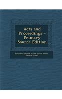 Acts and Proceedings - Primary Source Edition