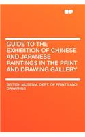 Guide to the Exhibition of Chinese and Japanese Paintings in the Print and Drawing Gallery