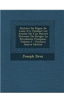 Histoire Du Regne de Louis XVI: Pendant Les Annees Ou L'On Pouvait Prevenir Ou Diriger La Revolution Francaise, Volume 2