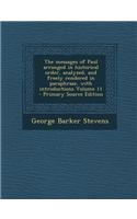 The Messages of Paul Arranged in Historical Order, Analyzed, and Freely Rendered in Paraphrase, with Introductions Volume 11 - Primary Source Edition