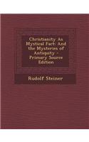 Christianity as Mystical Fact: And the Mysteries of Antiquity