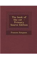 The Book of the Cat - Primary Source Edition