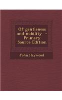 Of Gentleness and Nobility - Primary Source Edition: (English)